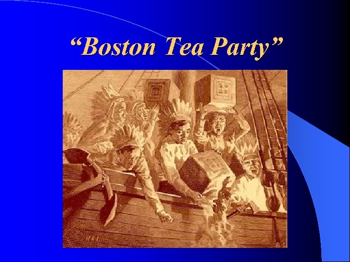 “Boston Tea Party” 