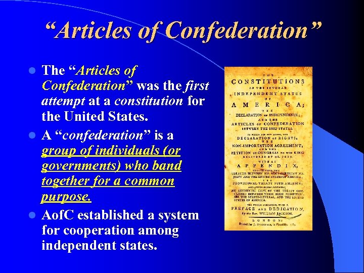 “Articles of Confederation” The “Articles of Confederation” was the first attempt at a constitution