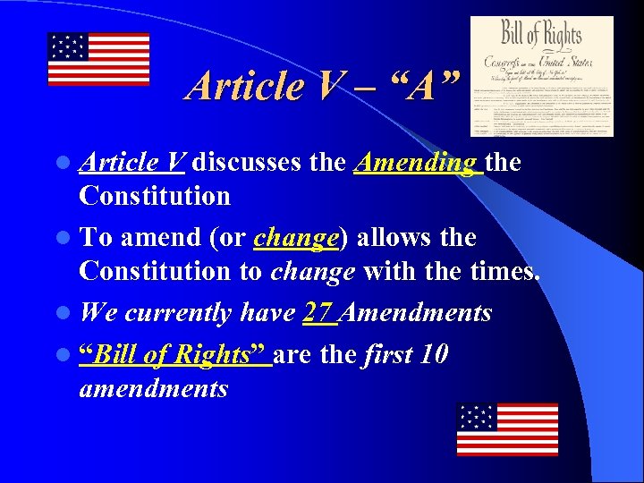 Article V – “A” l Article V discusses the Amending the Constitution l To