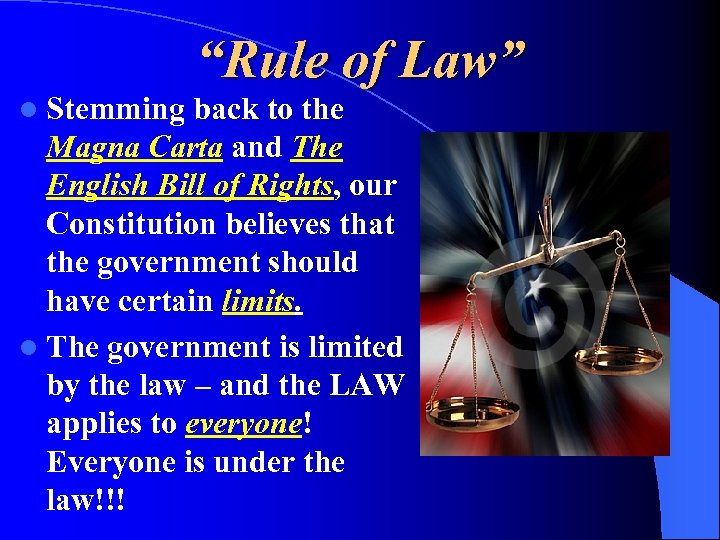 l Stemming “Rule of Law” back to the Magna Carta and The English Bill