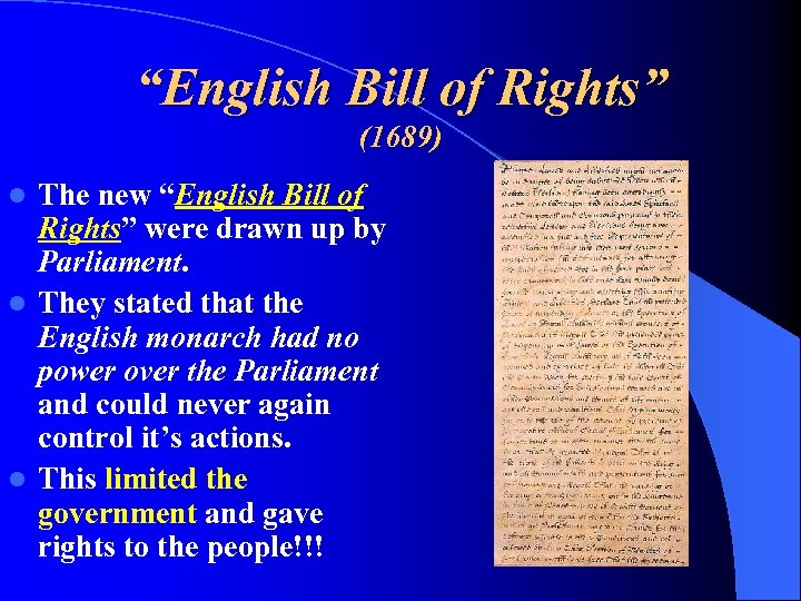 “English Bill of Rights” (1689) The new “English Bill of Rights” were drawn up