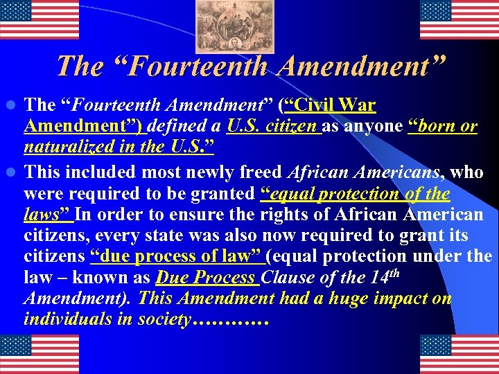 The “Fourteenth Amendment” (“Civil War Amendment”) defined a U. S. citizen as anyone “born