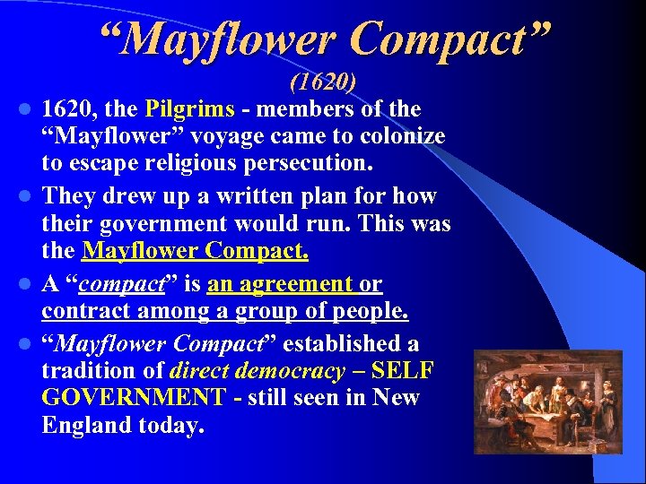 “Mayflower Compact” l l (1620) 1620, the Pilgrims - members of the “Mayflower” voyage