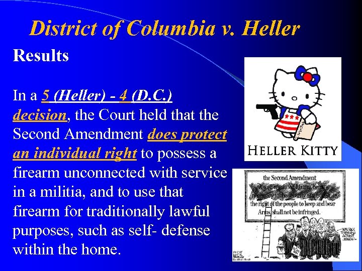 District of Columbia v. Heller Results In a 5 (Heller) - 4 (D. C.