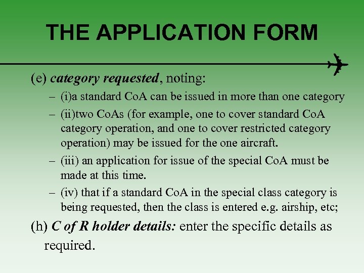 THE APPLICATION FORM (e) category requested, noting: – (i)a standard Co. A can be