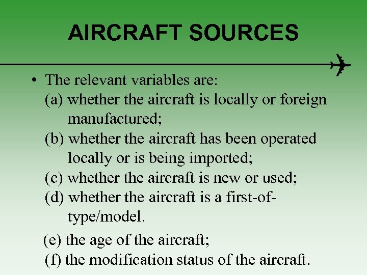 AIRCRAFT SOURCES • The relevant variables are: (a) whether the aircraft is locally or