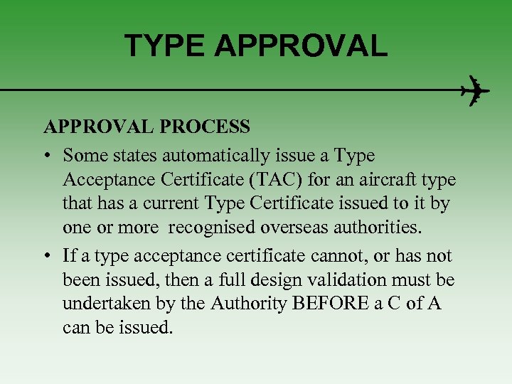 TYPE APPROVAL PROCESS • Some states automatically issue a Type Acceptance Certificate (TAC) for