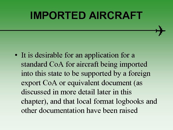IMPORTED AIRCRAFT • It is desirable for an application for a standard Co. A