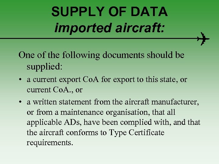 SUPPLY OF DATA imported aircraft: One of the following documents should be supplied: •