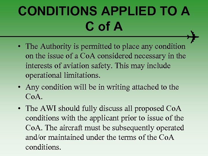 CONDITIONS APPLIED TO A C of A • The Authority is permitted to place
