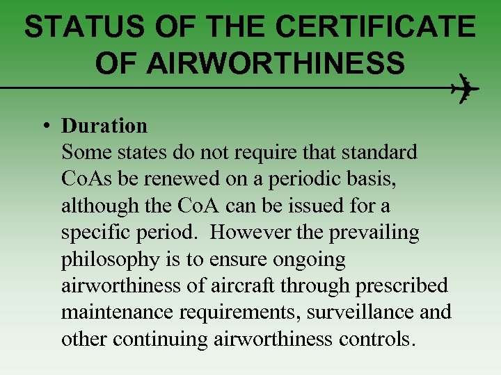 STATUS OF THE CERTIFICATE OF AIRWORTHINESS • Duration Some states do not require that