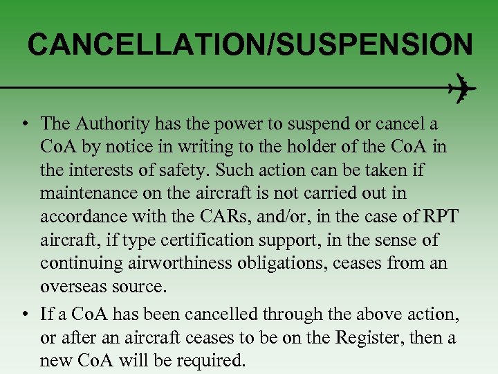 CANCELLATION/SUSPENSION • The Authority has the power to suspend or cancel a Co. A