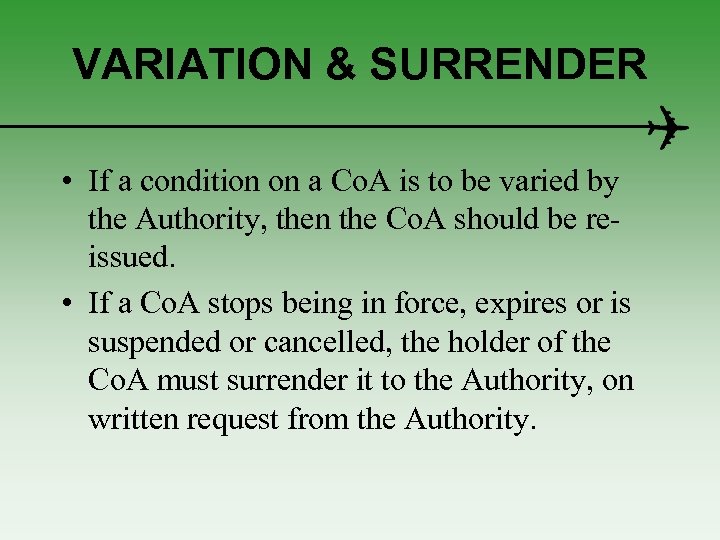 VARIATION & SURRENDER • If a condition on a Co. A is to be