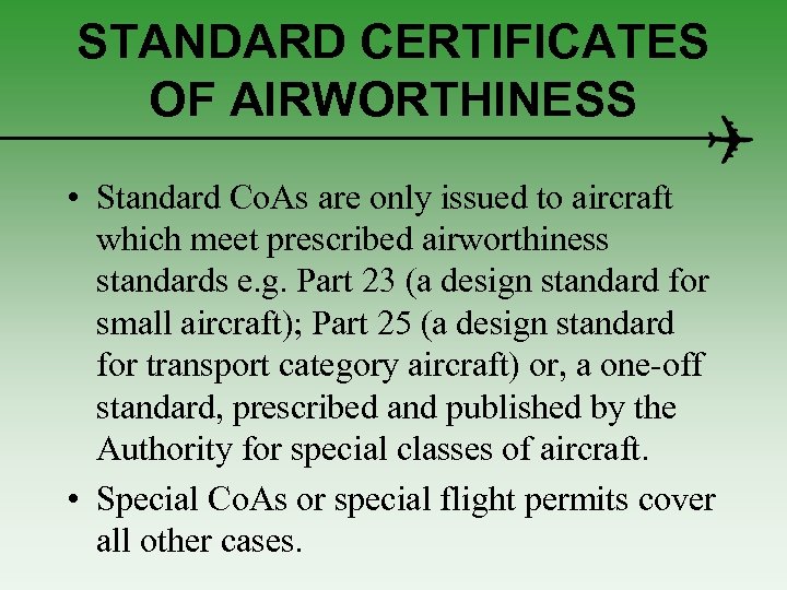 STANDARD CERTIFICATES OF AIRWORTHINESS • Standard Co. As are only issued to aircraft which