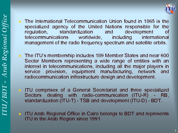 ITU / BDT - Arab Regional Office ¨ The International Telecommunication Union found in