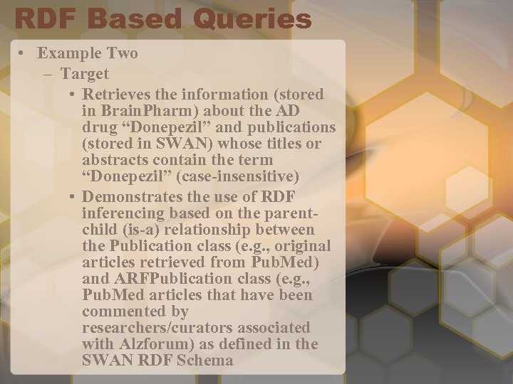 RDF Based Queries • Example Two – Target • Retrieves the information (stored in