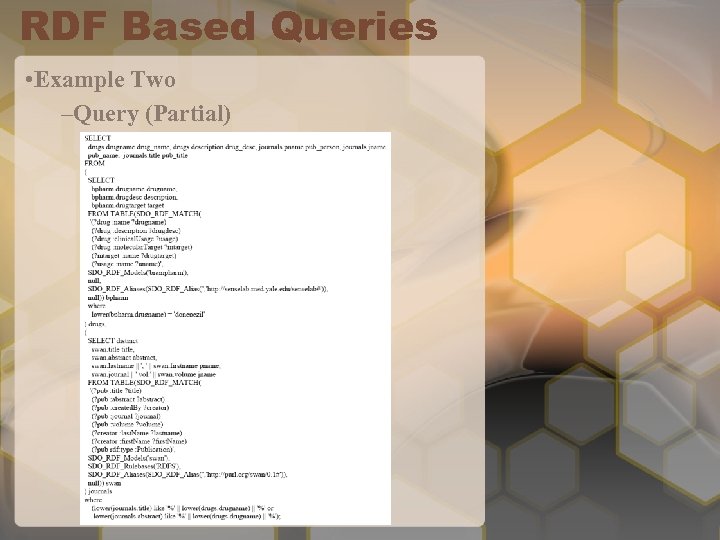 RDF Based Queries • Example Two –Query (Partial) 