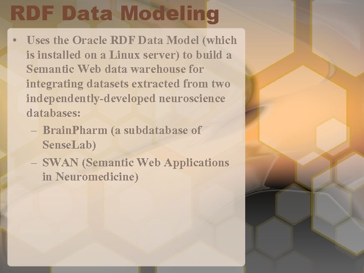 RDF Data Modeling • Uses the Oracle RDF Data Model (which is installed on