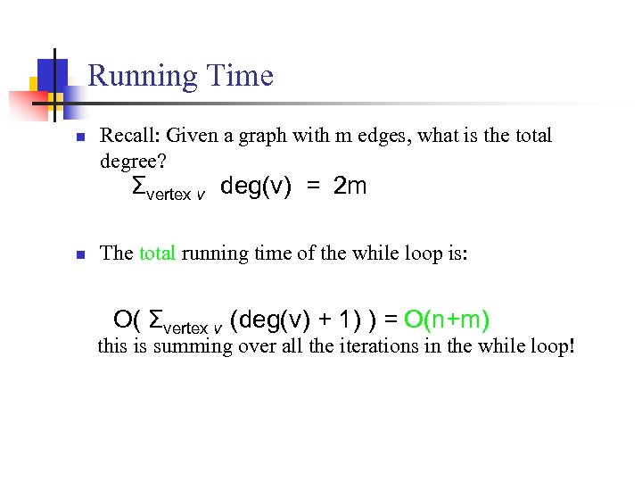 Running Time n Recall: Given a graph with m edges, what is the total