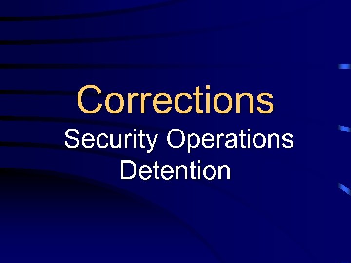 Corrections Security Operations Detention 