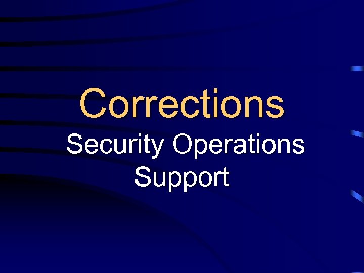 Corrections Security Operations Support 