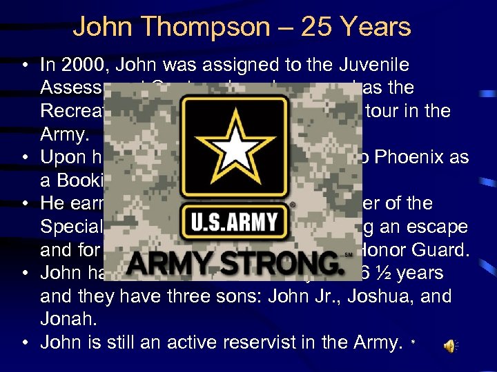 John Thompson – 25 Years • In 2000, John was assigned to the Juvenile