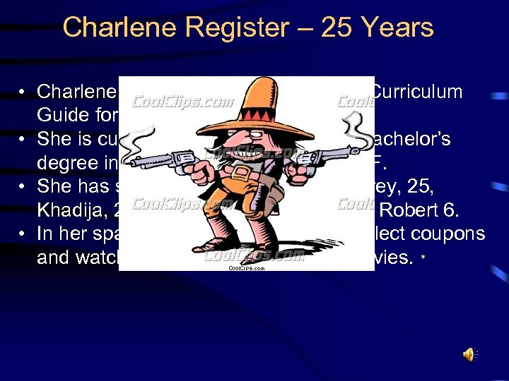 Charlene Register – 25 Years • Charlene helped write the Head Start Curriculum Guide