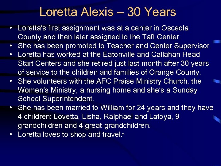 Loretta Alexis – 30 Years • Loretta’s first assignment was at a center in