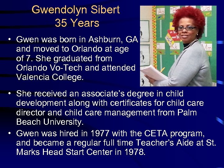 Gwendolyn Sibert 35 Years • Gwen was born in Ashburn, GA and moved to