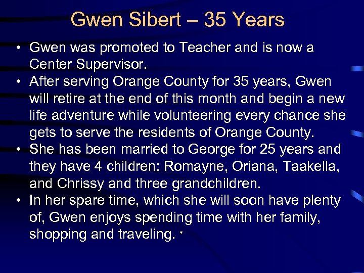 Gwen Sibert – 35 Years • Gwen was promoted to Teacher and is now