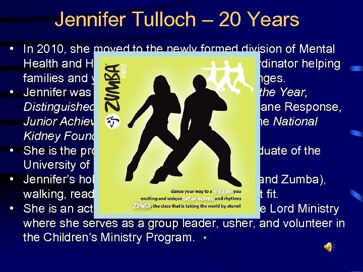 Jennifer Tulloch – 20 Years • In 2010, she moved to the newly formed