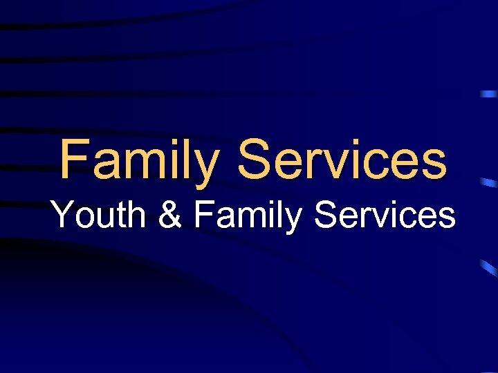 Family Services Youth & Family Services 