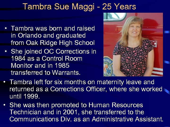 Tambra Sue Maggi - 25 Years • Tambra was born and raised in Orlando