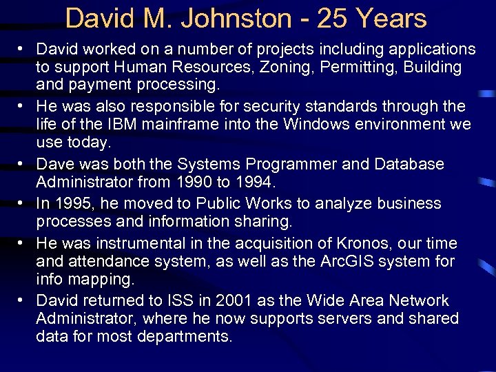David M. Johnston - 25 Years • David worked on a number of projects