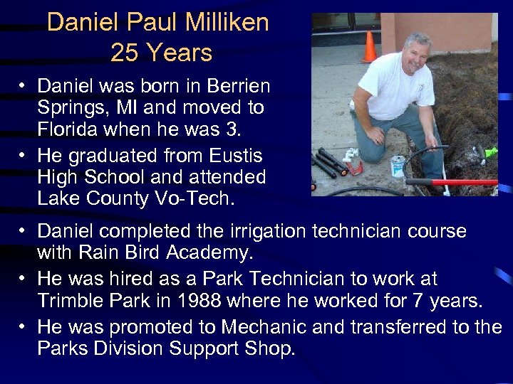 Daniel Paul Milliken 25 Years • Daniel was born in Berrien Springs, MI and