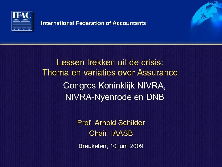 International Federation of Accountants Lessen trekken uit de crisis: Thema en variaties over Assurance