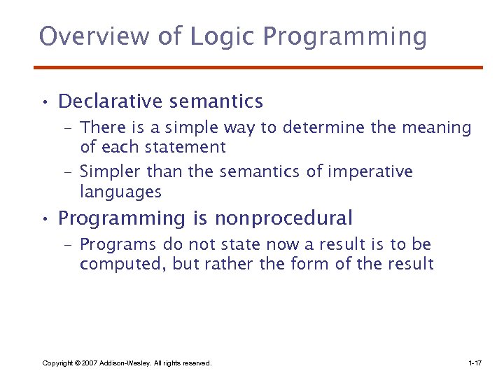 Overview of Logic Programming • Declarative semantics – There is a simple way to