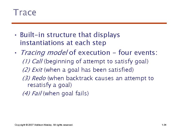 Trace • Built-in structure that displays instantiations at each step • Tracing model of