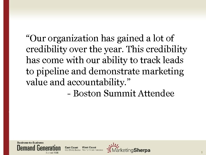 “Our organization has gained a lot of credibility over the year. This credibility has
