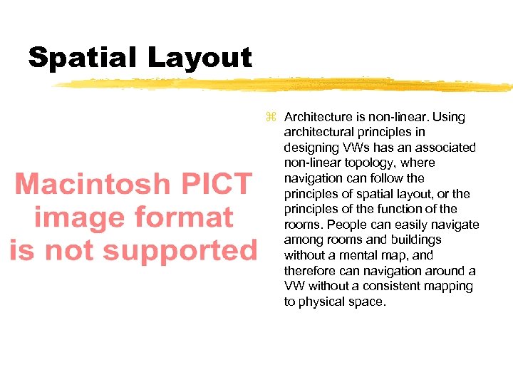 Spatial Layout z Architecture is non-linear. Using architectural principles in designing VWs has an