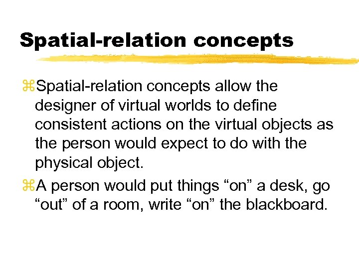Spatial-relation concepts z. Spatial-relation concepts allow the designer of virtual worlds to define consistent