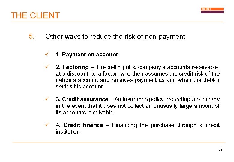 THE CLIENT 5. Other ways to reduce the risk of non-payment ü 1. Payment