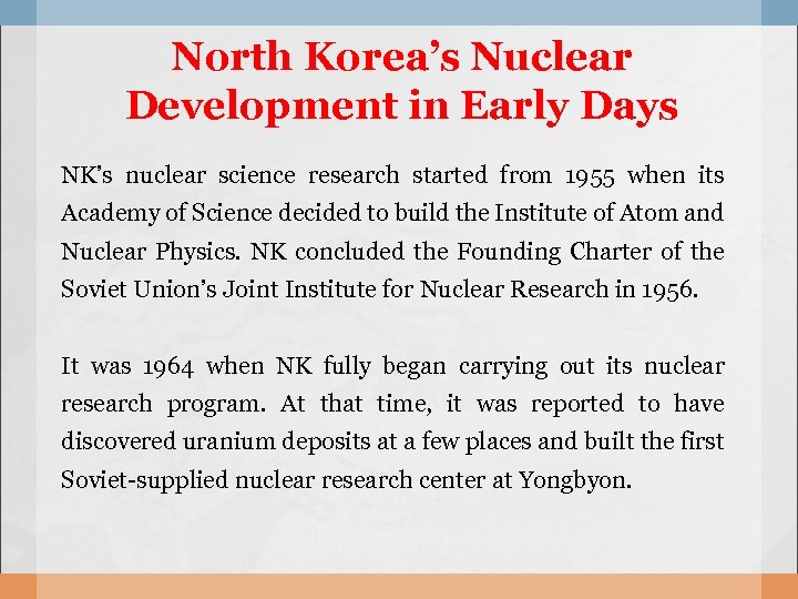 North Korea’s Nuclear Development in Early Days NK’s nuclear science research started from 1955