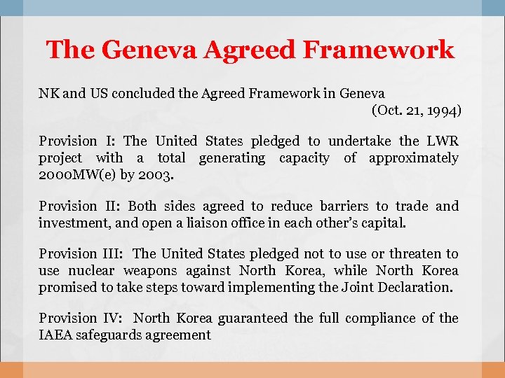 The Geneva Agreed Framework NK and US concluded the Agreed Framework in Geneva (Oct.