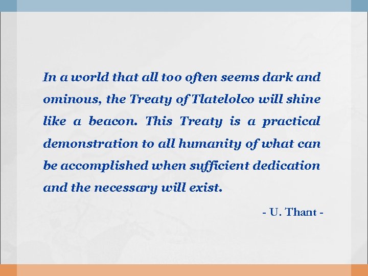 In a world that all too often seems dark and ominous, the Treaty of