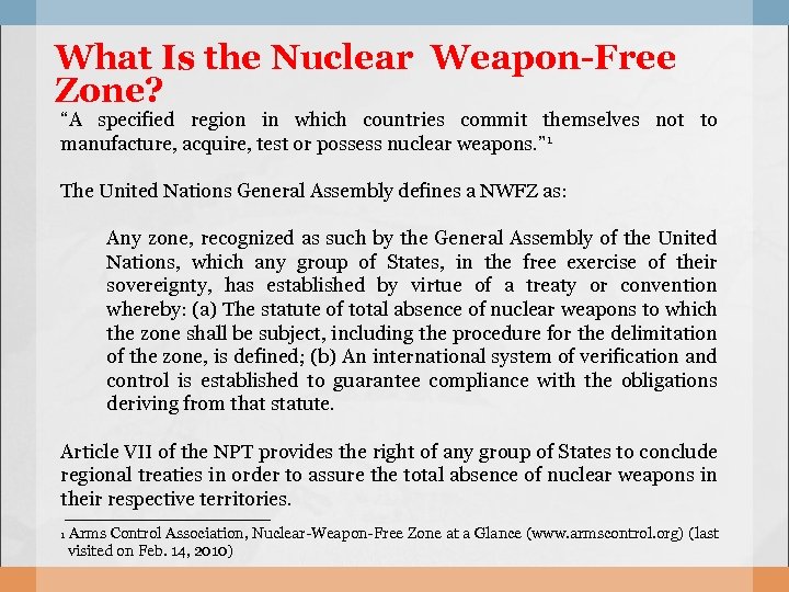 What Is the Nuclear Weapon-Free Zone? “A specified region in which countries commit themselves