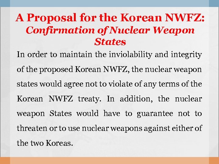 A Proposal for the Korean NWFZ: Confirmation of Nuclear Weapon States In order to