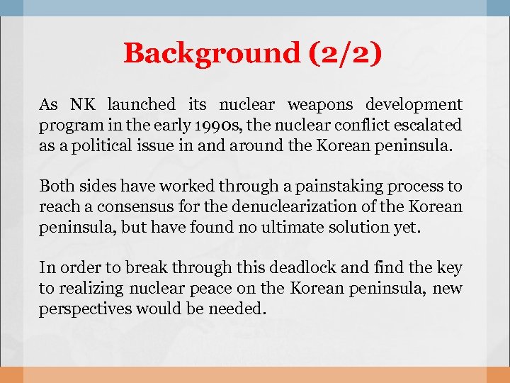 Background (2/2) As NK launched its nuclear weapons development program in the early 1990