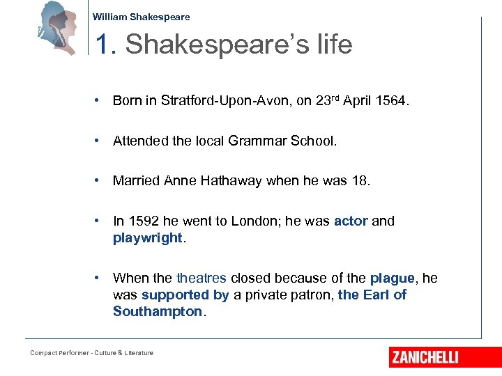 William Shakespeare 1. Shakespeare’s life • Born in Stratford-Upon-Avon, on 23 rd April 1564.