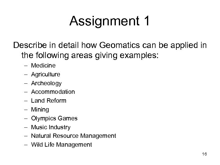 Assignment 1 Describe in detail how Geomatics can be applied in the following areas